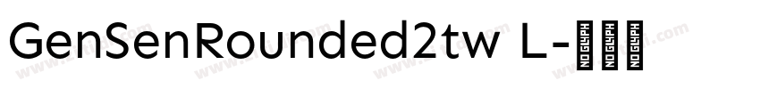 GenSenRounded2tw L字体转换